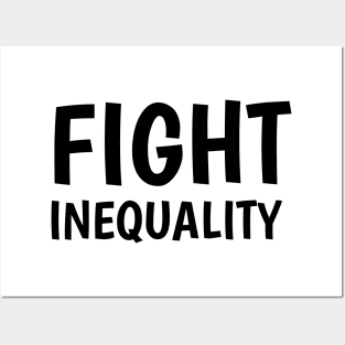 fight inequality (white) Posters and Art